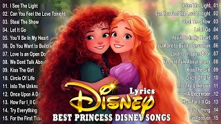 Disney Songs Playlist 2024 With Lyrics💐Best 20 Disney Princess Songs💐Disney Greatest Hits Let It Go [upl. by Amlas673]