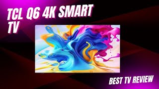 TCL Q6 4K Smart TV Review 2023 [upl. by Leach]