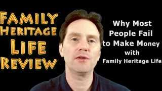 Family Heritage Life Review  Why Most People Fail to Make Money with Family Heritage Life [upl. by Kendall]