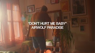 Airwolf Paradise  Dont Hurt Me Baby Official Video [upl. by Odlopoel770]