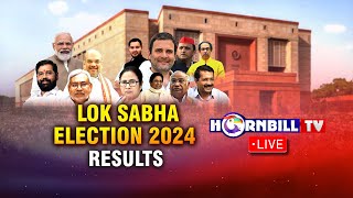 LOK SABHA ELECTION RESULTS 2024 FROM ACROSS INDIA  LIVE ON HORNBILLTV [upl. by Odnomra]