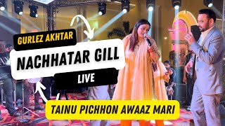 Tainu Pichhon Awaaz Mari Ya  Nachhatar Gill And Gurlez Akhtar Live  After So Long [upl. by Ahsener]