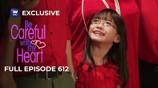 Full Episode 612  Be Careful With My Heart [upl. by Neliak]