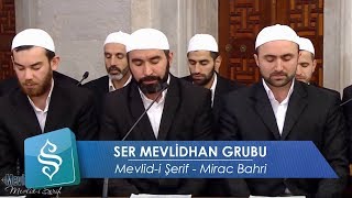 Ser Mevlidhan Grubu  Mevlidi Şerif  Mirac Bahri [upl. by Georglana]