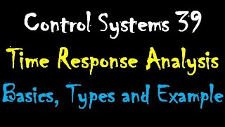 Control Systems 39 Time Response AnalysisTime Domain Analysis Basics Types and Example [upl. by Nnaitsirhc497]