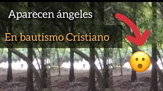 Aparecieron ángeles en bautismo Cristiano qué opinas del video [upl. by Azeret]