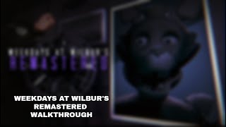 Weekdays At Wilburs Remastered Walkthrough [upl. by Araiet]