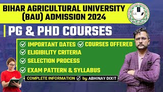 Bihar Agricultural University BAU Admission 2024  PG amp PhD Courses  Complete Information [upl. by Amabil649]