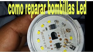 como reparar bombillas Led eléctrica1301 [upl. by Arrotal7]