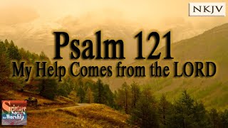 Psalm 121 Song NKJV quotMy Help Comes from the LORDquot Esther Mui [upl. by Kanya]