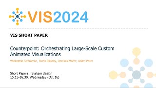 Counterpoint Orchestrating LargeScale Custom Animated Visualizations  Fast Forward  VIS 2024 [upl. by Acirfa]