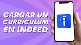 Cómo cargar un currículum en Indeed 2024 [upl. by Yenruogis902]