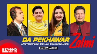 Peshawar Zalmi Anthem Pashto  Da Pekhawar Zalmi  Gul Panra Hamayoon Khan Zeek Afridi Bakhtiar K [upl. by Kerrill]