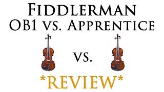 Fiddlerman OB1 vs Apprentice Comparison Review [upl. by Maybelle535]