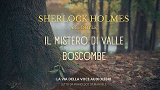 Sherlock Holmes e il mistero di Valle Boscombe  AC Doyle  Audiolibro ITA [upl. by Patten304]