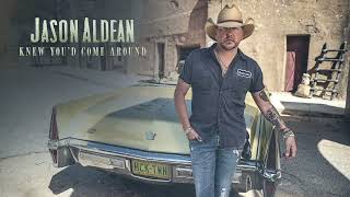 Jason Aldean  Knew Youd Come Around Official Audio [upl. by Ellerd495]