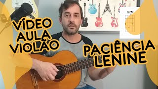 PACIÊNCIA  LENINE VÍDEO AULA COM GUIA P ACOMPANHAR [upl. by Solokin]