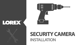 HowTo Set Up Lorex Security Camera  CCTV Installation Tutorial [upl. by Alyag719]