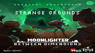 Moonlighter Between Dimensions  Original Soundtrack  Strange Grounds [upl. by Negrom229]