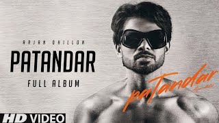 Patandar Full Album  Arjan Dhillon Official Song Patandar Album Songs [upl. by Hamlen]