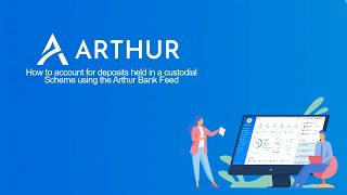 How to account for deposits held in a custodial Scheme using the Arthur Bank Feed [upl. by Hummel]