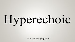 How To Say Hyperechoic [upl. by Nyleikcaj]