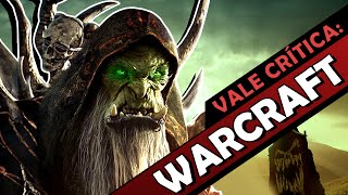 WARCRAFT O PRIMEIRO ENCONTRO DE DOIS MUNDOS é bom  Vale Crítica [upl. by Mario]