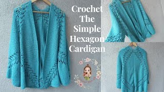 Crochet The Simple Hexagon CardiganCrochet Kimono [upl. by Osmo864]