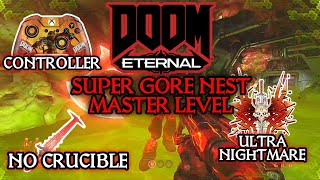 Doom Eternal  Super Gore Nest Master Level Ultra Nightmare  Controller No Crucible [upl. by Sigsmond]