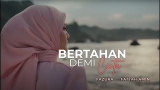 FAZURA amp FATTAH AMIN  BERTAHAN DEMI CINTA OFFICIAL LYRIC VIDEO [upl. by Shinberg]