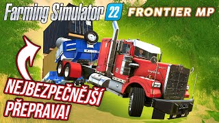 NEJBEZPEČNĚJŠÍ PŘEPRAVA  Farming Simulator 22 Frontier Multiplayer 08 [upl. by Mollee]