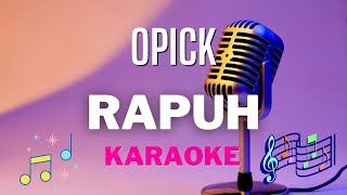 OPICK  Rapuh  karaoke   Tanpa vocal [upl. by Gizela]