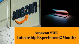 Complete Amazon Internship Experience  Piyush Musaddi [upl. by Ayatahs]