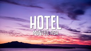 Montell Fish  Hotel Lyrics [upl. by Sheela]