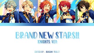 【ES】 Brand New Stars  Knights ver 「KANROMENGIND」 [upl. by Gabrielle]