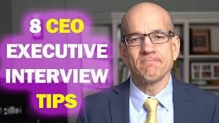 8 CEO interview tips for CSuite executive jobs [upl. by Terrilyn102]