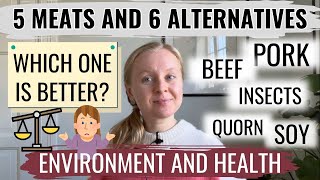 5 MEAT TYPES  6 ALTERNATIVES WHAT IS BETTER FOR THE ENVIRONMENT AND FOR HEALTH [upl. by Irrej264]