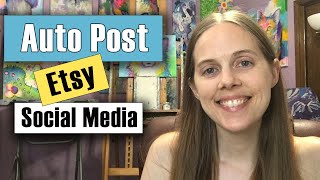 Automatically Share Your Etsy Listings  Auto Post to Instagram Facebook Pinterest amp Other Sites [upl. by Yessydo]