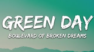 Green Day  Boulevard of Broken Dreams Lyrics [upl. by Weitman]