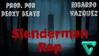 Slenderman Rap  Ricardo Vazquez Con letra [upl. by Alekahs491]