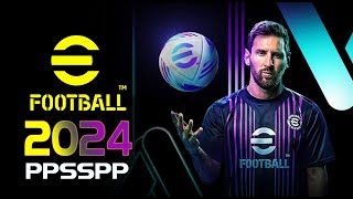 eFOOTBALL PES 2024 PPSSPP ANDROID OFFLINE SETUP BEST GRAPHICS LATEST KITS amp UPDATED TRANSFERS [upl. by Weissmann]