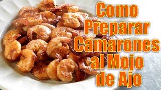 Camarones al Mojo de Ajo  Recetas en Casayfamiliatv [upl. by Francis468]