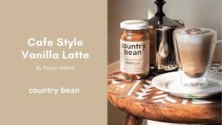 VANILLA LATTE  HOW TO MAKE CAFÉ STYLE VANILLA LATTE AT HOME  COUNTRY BEAN COFFEE [upl. by Essex411]