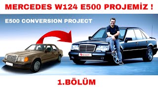 Mercedes W124 E500 Projemiz   E500 Conversion Project [upl. by Ulyram]