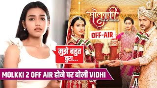 Shocking Iss Wajah Se Off Air Hoga Molkki Season 2 Vidhi Yadav Ne Kiya React [upl. by Ilrahc]