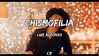 Luis Alfonso  Chismofilia LETRA [upl. by Atinit848]