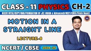 MOTION IN A STRAIGHT LINE I L8 I PHYSICS CLASS 11 I JEENEETCBSEState Board [upl. by Sudnac]