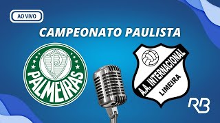 🔴 Palmeiras x Inter de Limeira  Campeonato Paulista  24012024  Rogério Assis e Gustavo Soler [upl. by Ayenet]