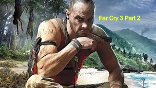 Something Good happen FAR CRY 3  Make A Break For It  Gameplay Part 2 [upl. by Analad843]