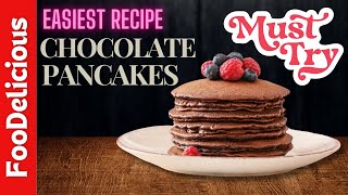 Easy Chocolate Pancake Recipe  How to Make Fluffy amp Tasty Chocolate Pancakes at Home [upl. by Clemente]